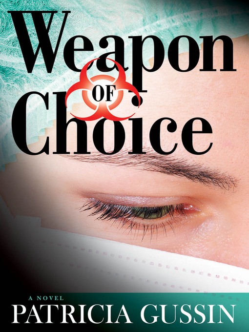 Title details for Weapon of Choice by Patricia Gussin - Available